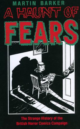 A Haunt of Fears - The Strange History of the British Horror Comics Campaign