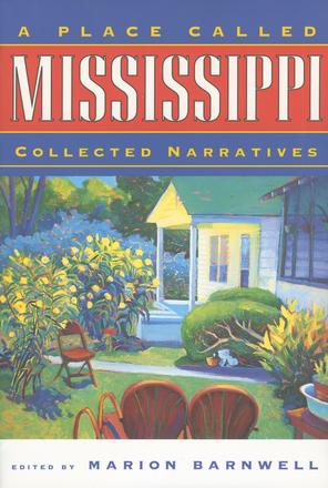 A Place Called Mississippi - Collected Narratives