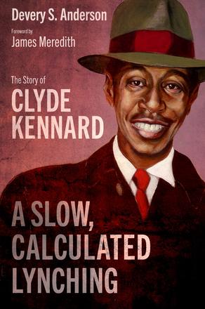 A Slow, Calculated Lynching - The Story of Clyde Kennard