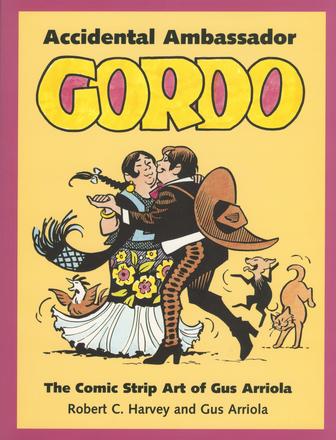 Accidental Ambassador Gordo - The Comic Strip Art of Gus Arriola