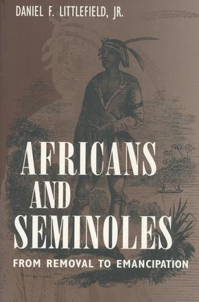 Africans and Seminoles - From Removal to Emancipation