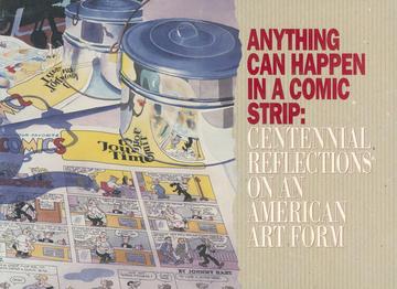 Anything Can Happen in a Comic Strip - Centennial Reflections on an American Art Form