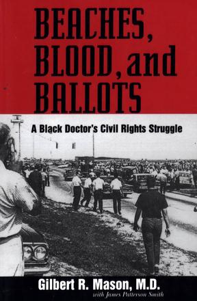 Beaches, Blood, and Ballots - A Black Doctor's Civil Rights Struggle