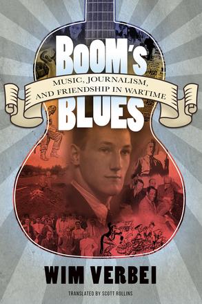Boom's Blues - Music, Journalism, and Friendship in Wartime