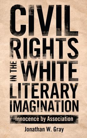 Civil Rights in the White Literary Imagination - Innocence by Association