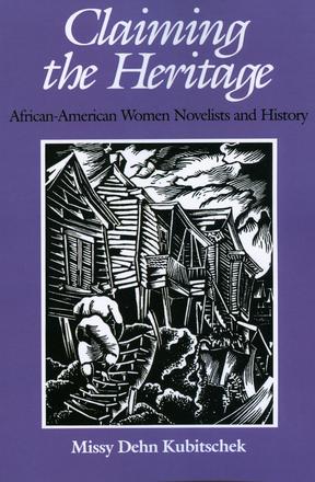Claiming the Heritage - African-American Women Novelists and History