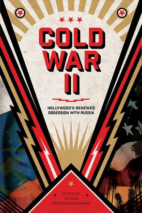 Cold War II - Hollywood's Renewed Obsession with Russia