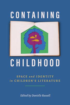 Containing Childhood - Space and Identity in Children’s Literature