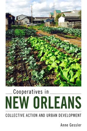 Cooperatives in New Orleans - Collective Action and Urban Development