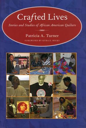 Crafted Lives - Stories and Studies of African American Quilters