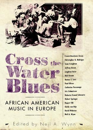 Cross the Water Blues - African American Music in Europe
