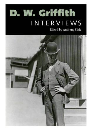 D. W. Griffith - Interviews