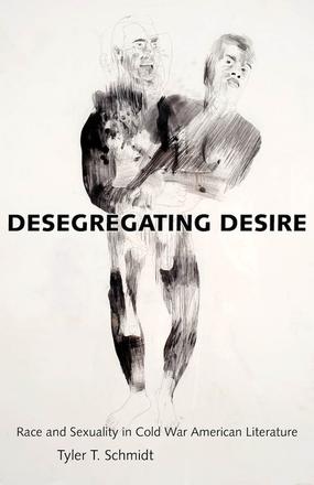 Desegregating Desire - Race and Sexuality in Cold War American Literature