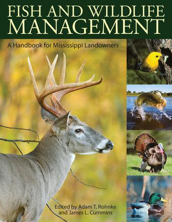 Fish and Wildlife Management - A Handbook for Mississippi Landowners