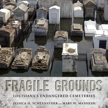 Fragile Grounds - Louisiana's Endangered Cemeteries