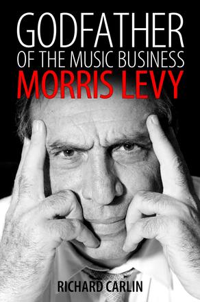 Godfather of the Music Business - Morris Levy