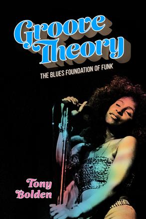 Groove Theory - The Blues Foundation of Funk
