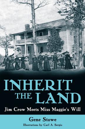 Inherit the Land - Jim Crow Meets Miss Maggie's Will