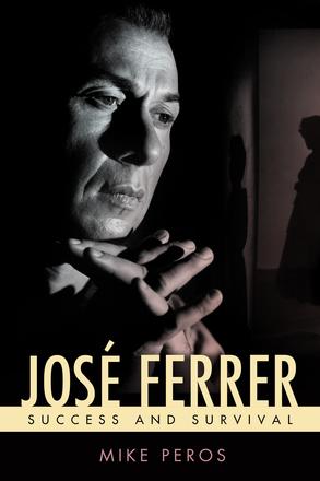 José Ferrer - Success and Survival