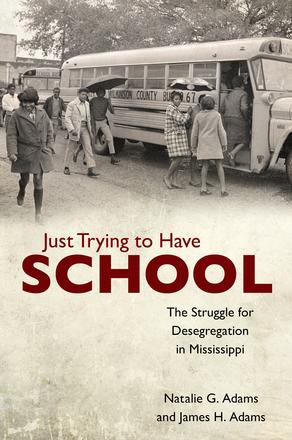 Just Trying to Have School - The Struggle for Desegregation in Mississippi