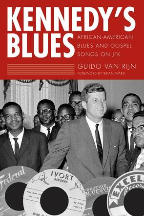 Kennedy's Blues - African-American Blues and Gospel Songs on JFK