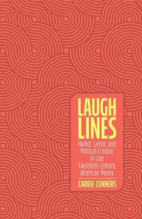Laugh Lines - Humor, Genre, and Political Critique in Late Twentieth-Century American Poetry