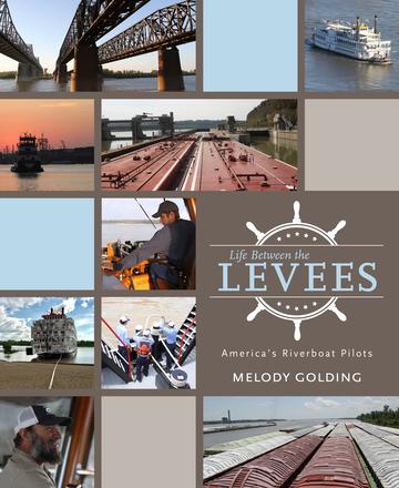 Life Between the Levees - America’s Riverboat Pilots
