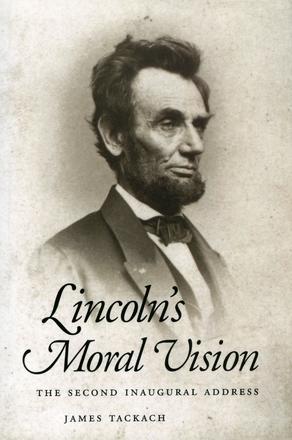 Lincoln's Moral Vision - The Second Inaugural Address