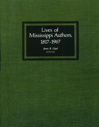 Lives of Mississippi Authors, 1817-1967