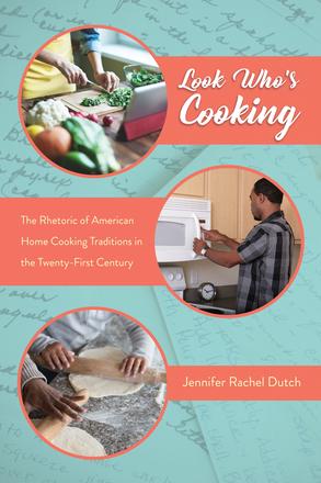 Look Who's Cooking - The Rhetoric of American Home Cooking Traditions in the Twenty-First Century