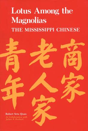 Lotus Among the Magnolias - The Mississippi Chinese