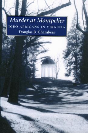 Murder at Montpelier - Igbo Africans in Virginia