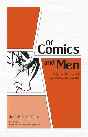 Of Comics and Men - A Cultural History of American Comic Books