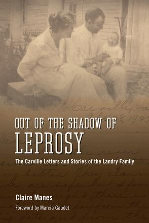 Out of the Shadow of Leprosy - The Carville Letters and Stories of the Landry Family