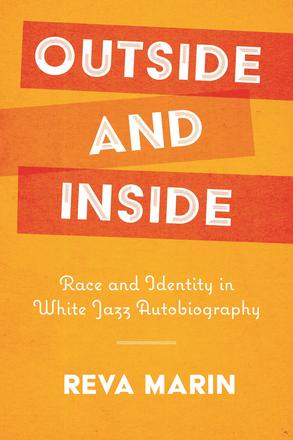 Outside and Inside - Race and Identity in White Jazz Autobiography