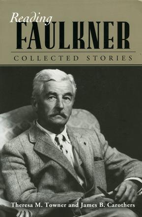 Reading Faulkner - Collected Stories