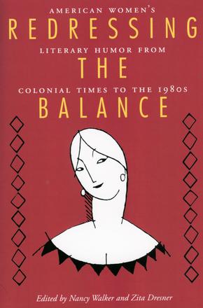 Redressing the Balance - American Women's Literary Humor from Colonial Times to the 1980s
