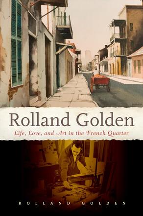 Rolland Golden - Life, Love, and Art in the French Quarter