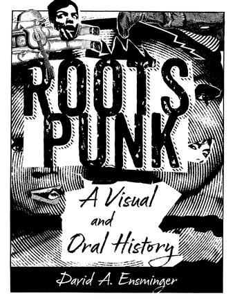 Roots Punk - A Visual and Oral History