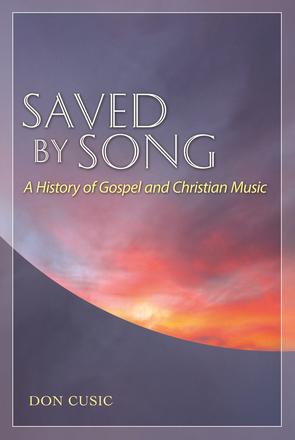 Saved by Song - A History of Gospel and Christian Music