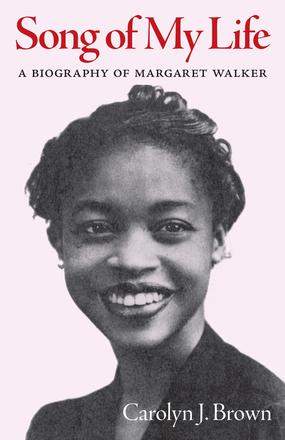 Song of My Life - A Biography of Margaret Walker