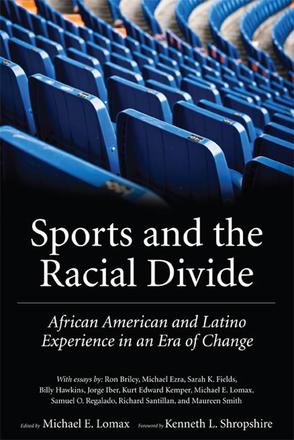 Sports and the Racial Divide - African American and Latino Experience in an Era of Change