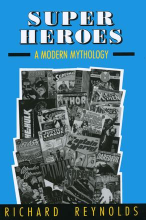 Super Heroes - A Modern Mythology