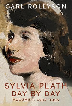 Sylvia Plath Day by Day, Volume 1 - 1932-1955