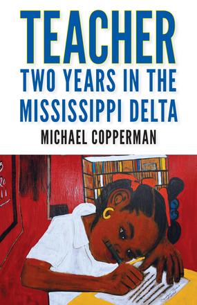 Teacher - Two Years in the Mississippi Delta