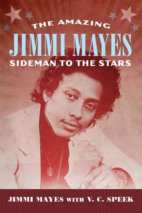 The Amazing Jimmi Mayes - Sideman to the Stars