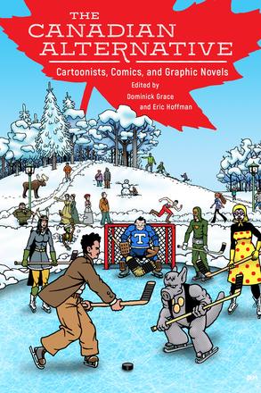 The Canadian Alternative - Cartoonists, Comics, and Graphic Novels