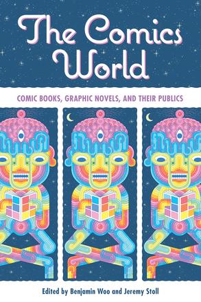 The Comics World - Comic Books, Graphic Novels, and Their Publics