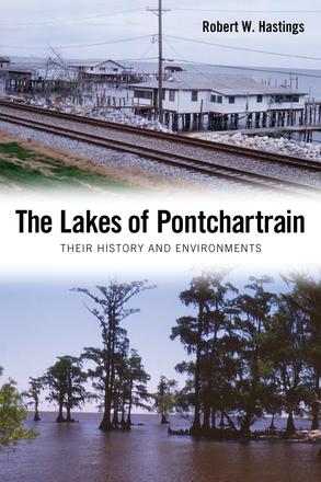 The Lakes of Pontchartrain - Their History and Environments
