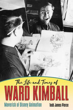 The Life and Times of Ward Kimball - Maverick of Disney Animation